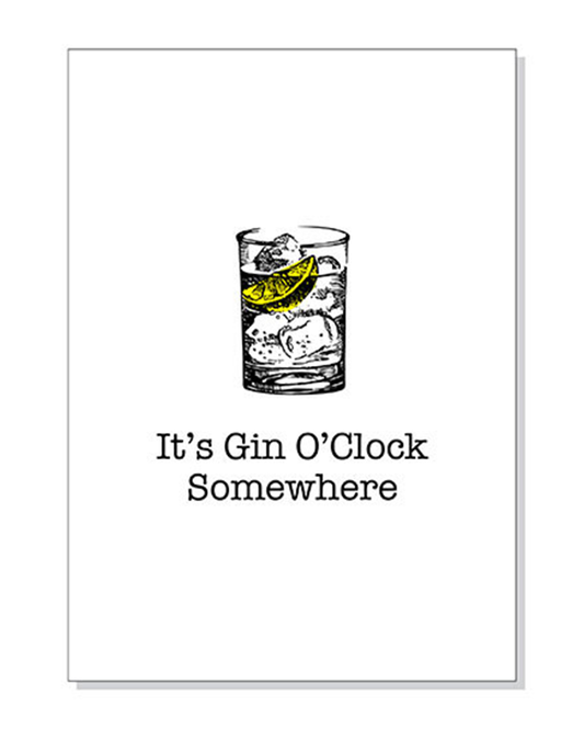 It's Gin O'Clock Somewhere Greeting Card